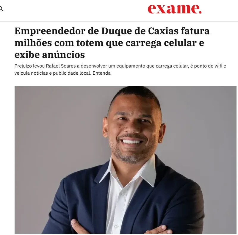 Matéria da Exame: empreendedor de Duque de Caxias fatura milhões com totem que carrega celular e exibe anúncios